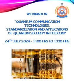 Webinar on Quantum Communication Technologies Standardization and Applications of Quantum Security in Telecom